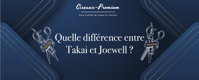 Quelles différences entre les ciseaux Takai et Joewell ?